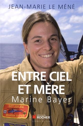 Entre ciel et mère raconte l'histoire romanesque de Marine Bayer, pilote d'hélicoptère