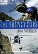 Couverture du DVD "Les Sauveteurs des Cimes" - Réalisation Gilles Perret